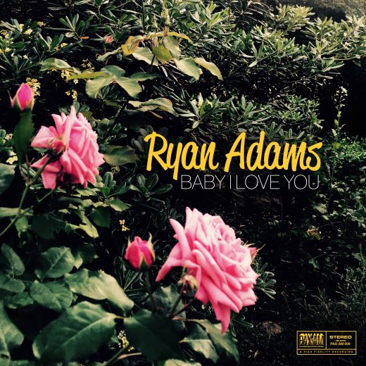 Ryan Adams single Baby I Love You.